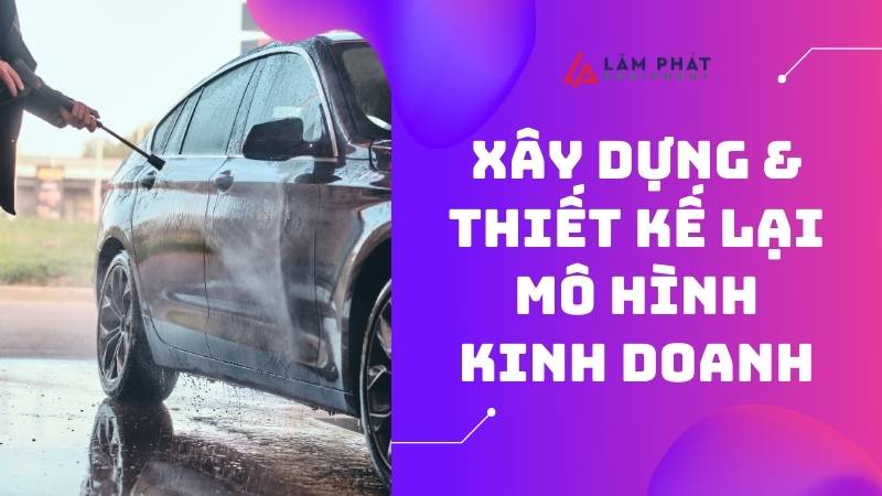 xây dựng lại mô hình kinh doanh rửa xe hiệu quả để tăng doanh thu